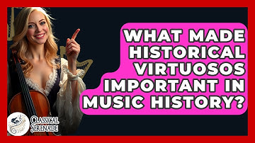 What Made Historical Virtuosos Important In Music History? - Classical Serenade