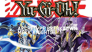 YuGiOh Archetype Breakdown : Mekk Knights