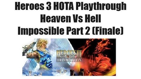 Heroes 3 HOTA Gameplay: Heaven Vs Hell (Impossible) Part 2 Finale