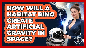 How Will A Habitat Ring Create Artificial Gravity In Space? - All About Astronauts