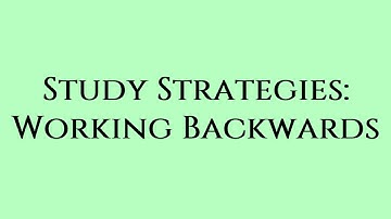 Study Tip: Working Backwards