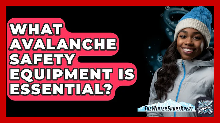 What Avalanche Safety Equipment Is Essential? - The Winter Sport Xpert