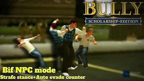 Bully AE mod - Play As Bif & NPC Mode