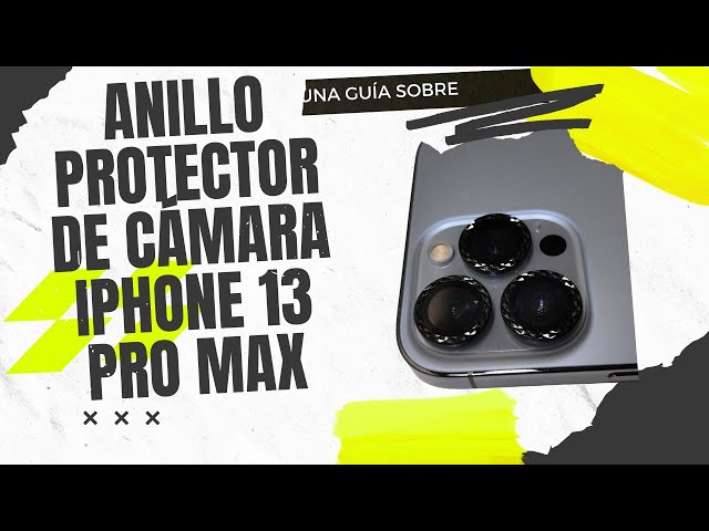 Cómo proteger la cámara del iPhone 13?