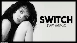 Poppy - Switch (Stagger Unreleased)