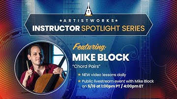 Mike Block: Chord Pairs on the Cello | Instructor Spotlight Series | ArtistWorks