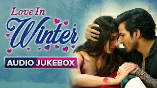 Love In Winter | Romantic Songs | Audio Jukebox