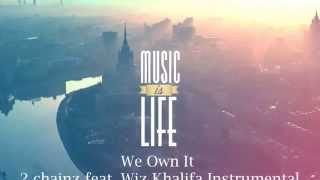We Own It-2Chainz \u0026 Wiz Khalifa Instrumental