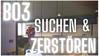 SUCHEN & ZERSTÖREN IN BO3