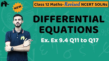 Differential Equations Class 12 Maths | Revised NCERT Solutions | Chapter 9 Exercise 9.4 Q.11-17