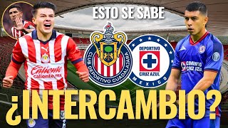 ¡REFUERZOS CHIVAS: ¿Posible INTERCAMBIO con CRUZ AZUL? Estos DETALLES se SABEN!