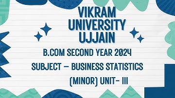 Vikram University Ujjain B.com 2nd Year Subject – Business Statistics (Minor) Unit-3 #Viralvideo2024