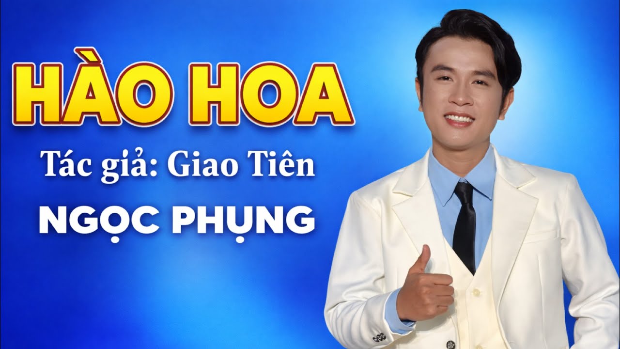 HÀO HOA - Ngọc Phụng ( Tác giả : Giao Tiên) PHIÊN BẢN NÀY QUÁ HAY .