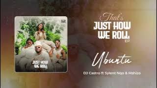 DJ Castro X Sylent Nqo X Mshizo - Ubuntu