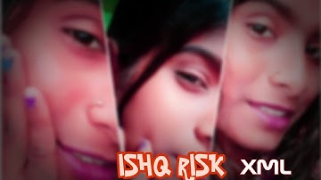 NEW ISHQ RISK NEW TREND XML FILE 📈💕|| NEW TREND XML👀💥||NEW XML FILE🍒🦋|| ‎‪@monojcreation08