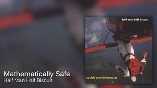 Watch Half Man Half Biscuit Mathematically Safe video