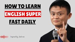How to Learn English Super Fast Daily | Best Speech By Jack Ma