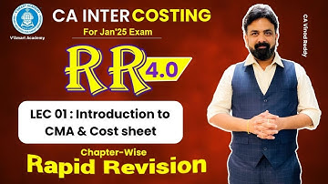 🚀01 Costing Revision | Introduction to CMA & Cost sheet | CA Inter FastTrack RR 4.0 | Jan