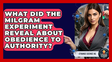 What Did The Milgram Experiment Reveal About Obedience To Authority? - Strange Science HQ