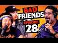 Bad Friends Beef! Featuring Erik Griffin  | Ep 28 | Bad Friends