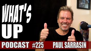 Whats Up Podcast 224 Paul Sarrasin