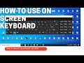 How to open On-screen keyboard &amp; Why you should use it/ How to show keyboard on laptop Screen