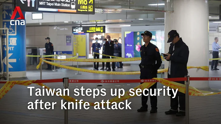 Taiwan steps up security in Taipei after knife attack and smoke bombs thrown at metro station