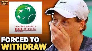 Sinner Forced to Withdraw from Rome Open 2024 | Tennis News