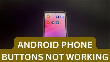 How To Fix Android Phone Buttons Not Working (Power Button, Volume Buttons, etc.)