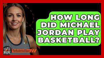 How Long Did Michael Jordan Play Basketball? - The Basketball Xpert