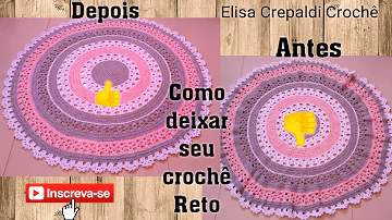 Como fazer para o tapete de crochê não Embabadar?