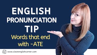 English Pronunciation Tip: Words that end in -ATE