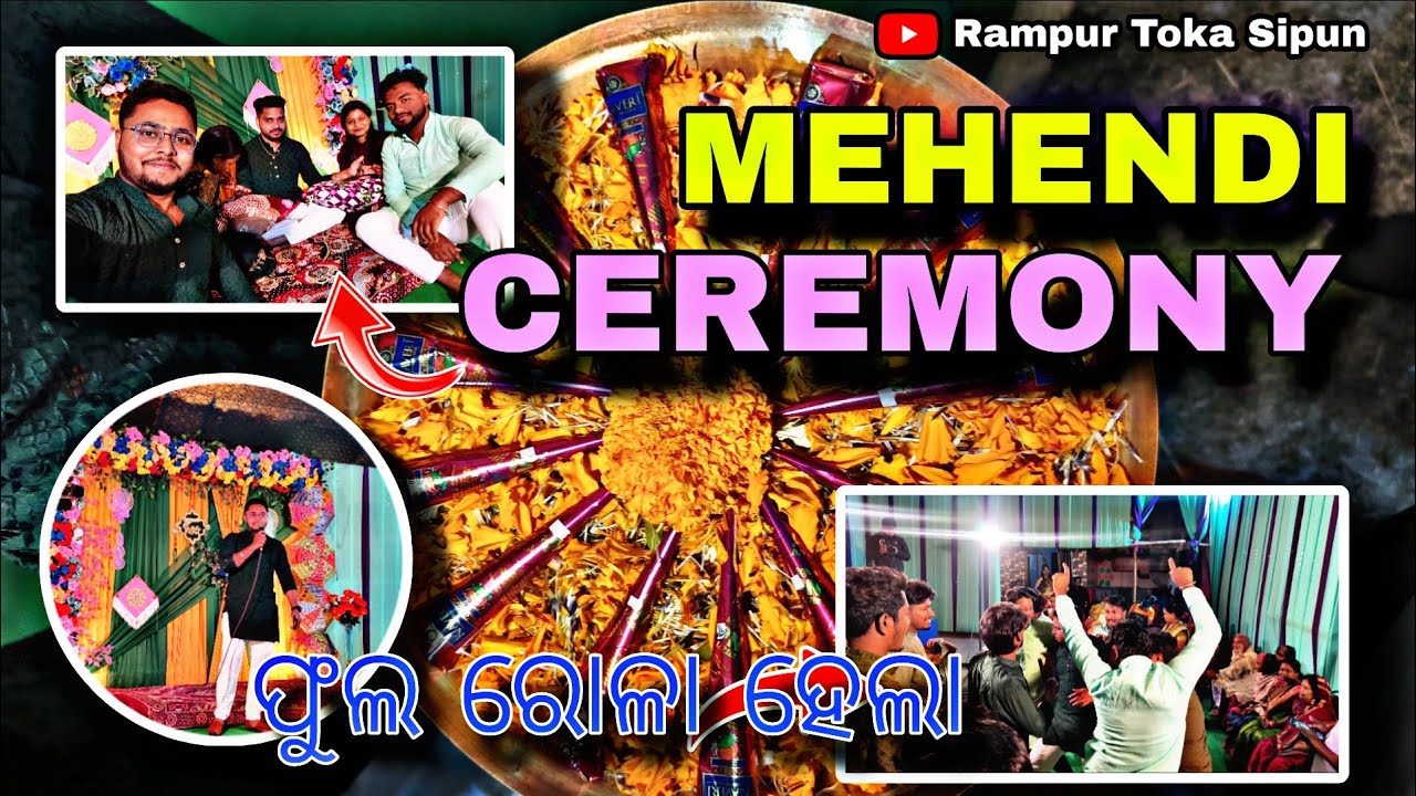 Mehendi Ceremony ❤️ || ଫୁଲ ରୋଳା ହେଲା 👍🏼 || Odia Vlogs || Rampur Toka Sipun 