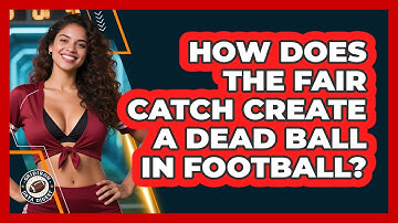 How Does The **fair Catch** Create A Dead Ball In Football? - Gridiron Data Digest