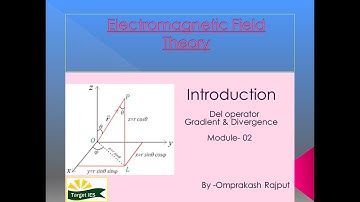 Electromagnetic field theory | Module-2 | del operator, gradient and divergence | Target IES