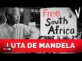 MANDELA CONTRA O APARTHEID│História