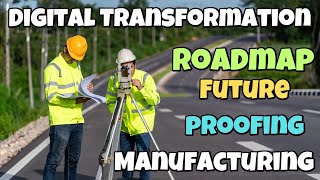 Futureproofing Manufacturing A Digital Transformation Roadmap