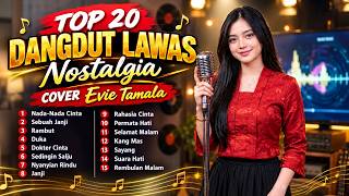 TOP 20 DANGDUT LAWAS NOSTALGIA TERBAIK | FULL ALBUM EVIE TAMALA COVER NONSTOP PALING DICARI
