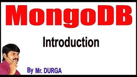 Mongodb tutorials | Mongodb : Introduction |  Session - 1 | 18-12-2020 | 9:30pM | by Durga Sir