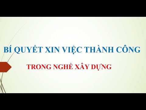 Chiến Lược Xin Việc Thành Công Trong Nghề Xây Dựng - Part 1