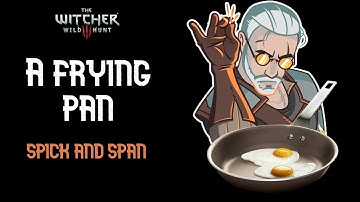 The Witcher 3: A Frying Pan, Spick and Span (Side Quest)