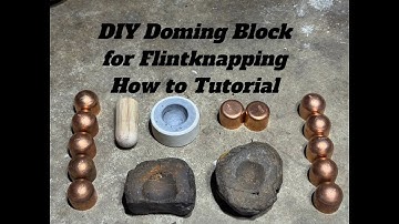 DIY Doming Block for flintknapping, How To Tutorial