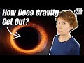How does gravity escape a black hole