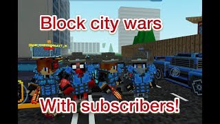 Block city wars Hanging out with subscribers and friends!