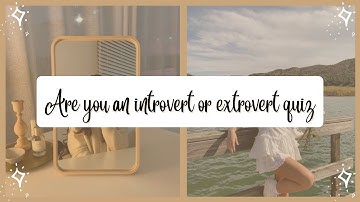 Are you an INTROVERT or EXTROVERT quiz | aesthetic quiz ✨