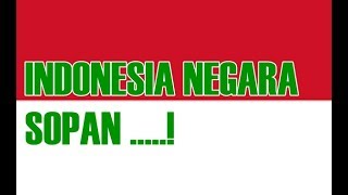5 Bukti Yang Menunjukan Negara Indonesia Super Sopan Santun!