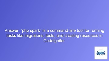 CodeIgniter 4 Interview Questions & Answers | Top 30 Must-Know Questions