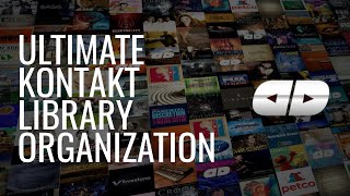 [OLD - SEE DESCRIPTION] Ultimate Kontakt Library Organization (2019)