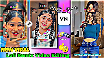 New Viral Lofi Remix Status Editing || VN App Video Editor || VN App Se Video Edit Kaise Karen ||