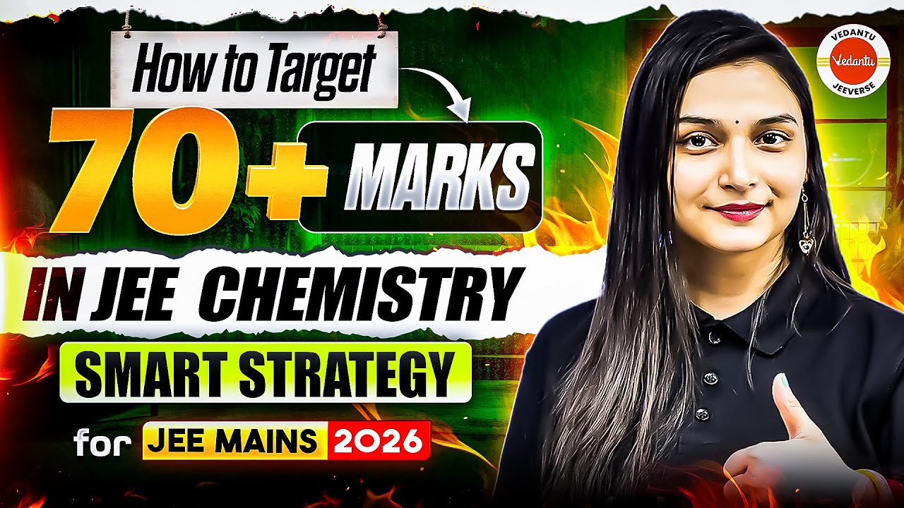 How to Target 70+ in JEE Chemistry 🔥 | Smart Strategy for JEE Mains ...